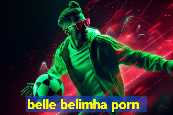 belle belimha porn